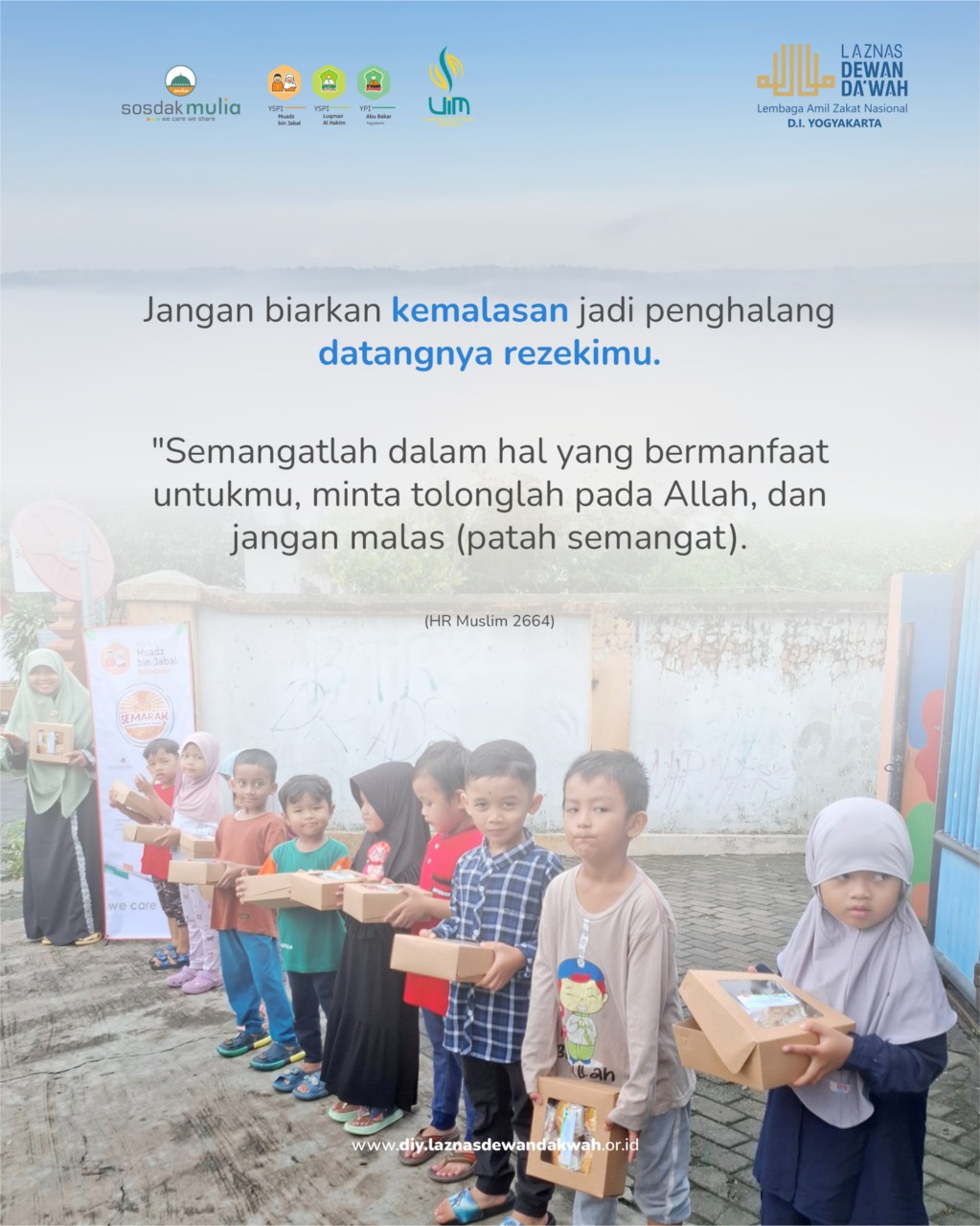Jangan biarkan kemalasan jadi penghalang datangnya rezekimu.